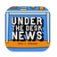 Under The Desk News