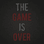 The Game Is Over