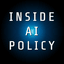Inside AI Policy