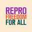 Reproductive Freedom for All